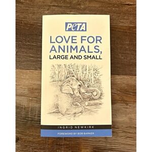 PETA Love for Animals, Large and Small by Ingrid Newkirk Paperback (Bob Barker)